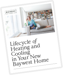 Lifecycle of Heating and Cooling in Your New Baywest Home brochure